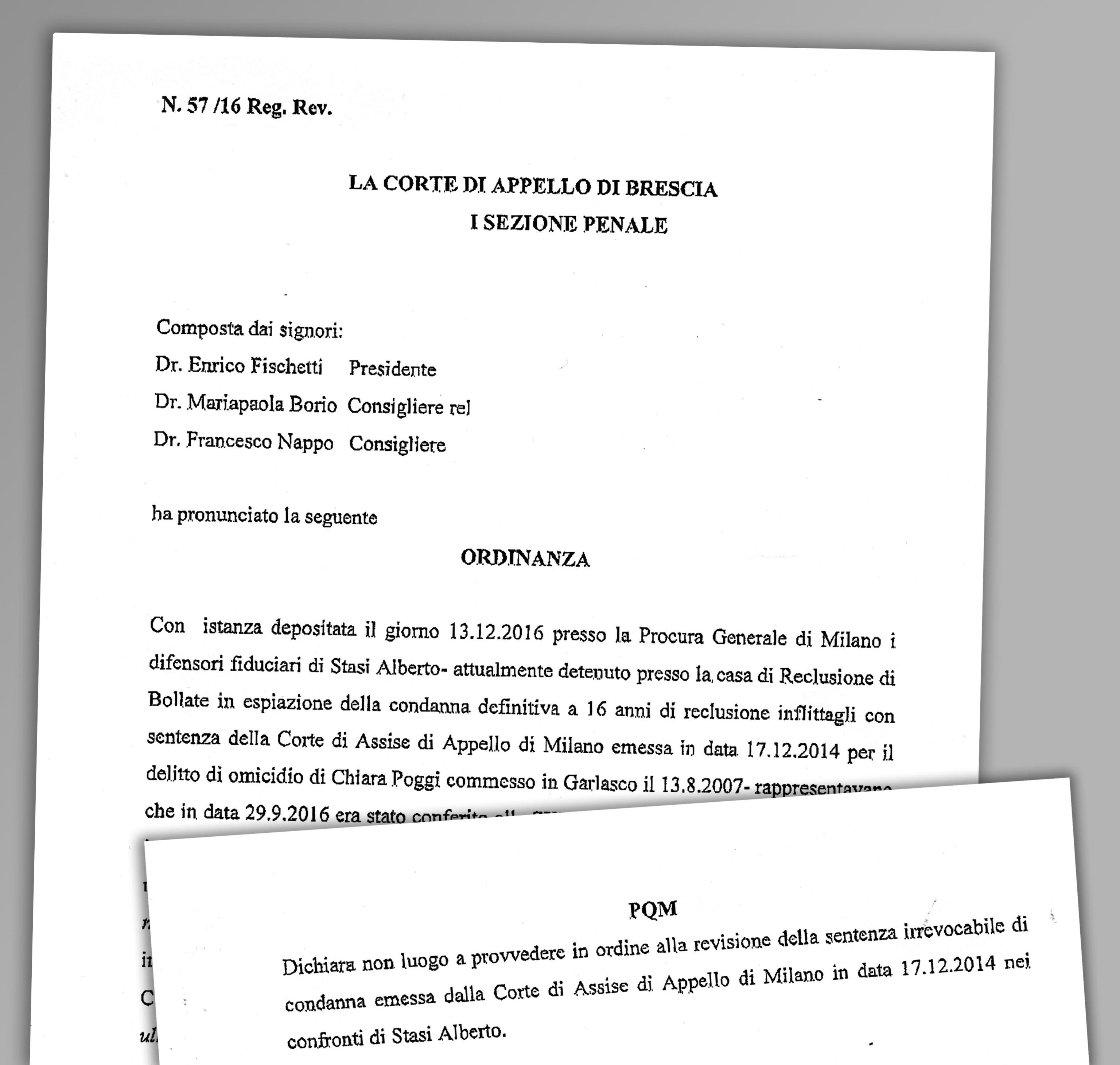 Il documento della Corte d'Appello di Brescia che respinge, dichiarando non luogo a provvedere, l'istanza di revisione del processo sull'omicidio di Chiara Poggi per il quale l'ex fidanzato Alberto Stasi sta scontando una condanna definitiva a 16 anni. La richiesta era stata depositata dai legali di Stasi lo scorso dicembre e si basava su indagini difensive che avrebbero accertato la presenza del Dna di un amico del fratello della vittima sotto le unghie di Chiara. 24 Gennaio 2017. ANSA