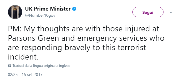 Il tweet di Theresa May: "I miei pensieri sono con i feriti a Parsons Green e con i servizi d'emergenza che stanno rispondendo coraggiosamente al terrorismo" Il tweet di Theresa May: "I miei pensieri sono con i feriti a Parsons Green e con i servizi d'emergenza che stanno rispondendo coraggiosamente al terrorismo"